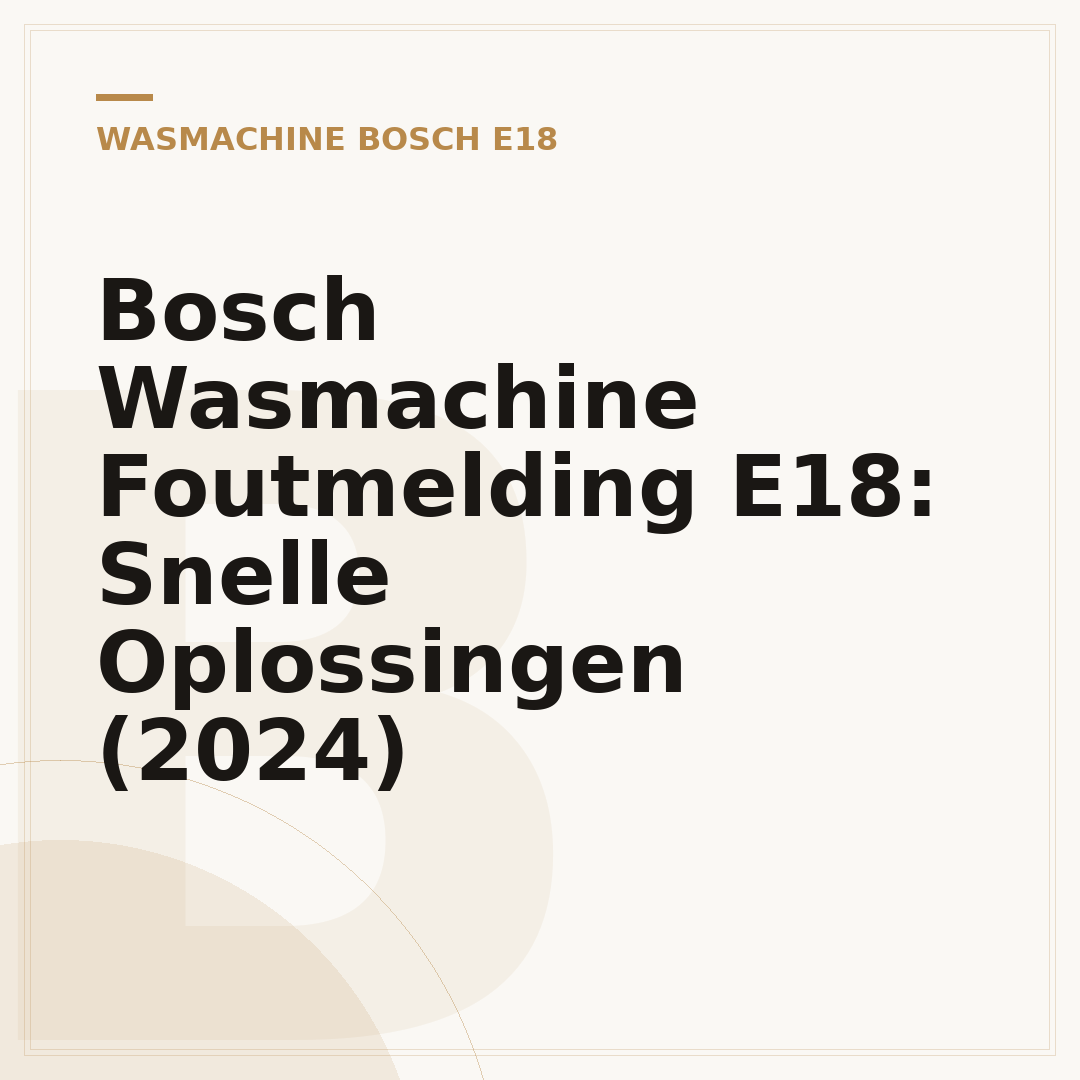 Bosch Wasmachine Foutmelding E18: Snelle Oplossingen (2024)
