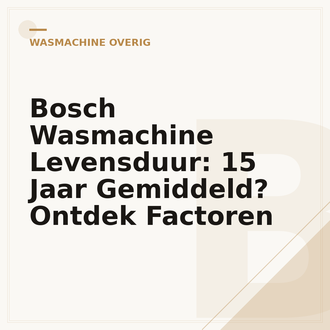Bosch Wasmachine Levensduur: 15 Jaar Gemiddeld? Ontdek Factoren