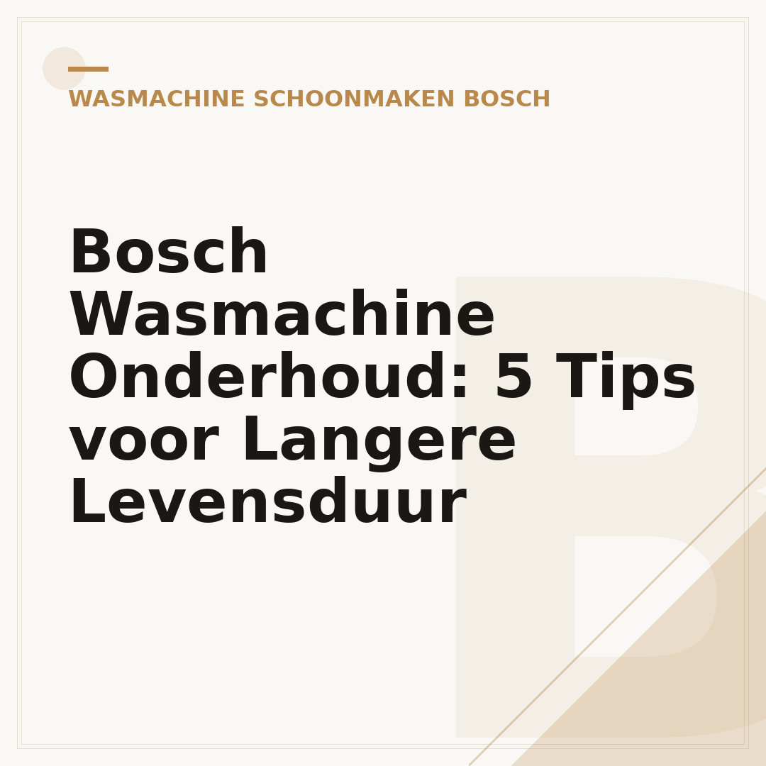 Bosch Wasmachine Onderhoud: 5 Tips voor Langere Levensduur