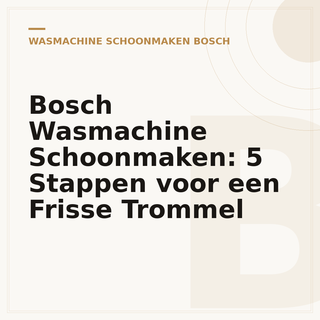 Bosch Wasmachine Schoonmaken: 5 Stappen voor een Frisse Trommel