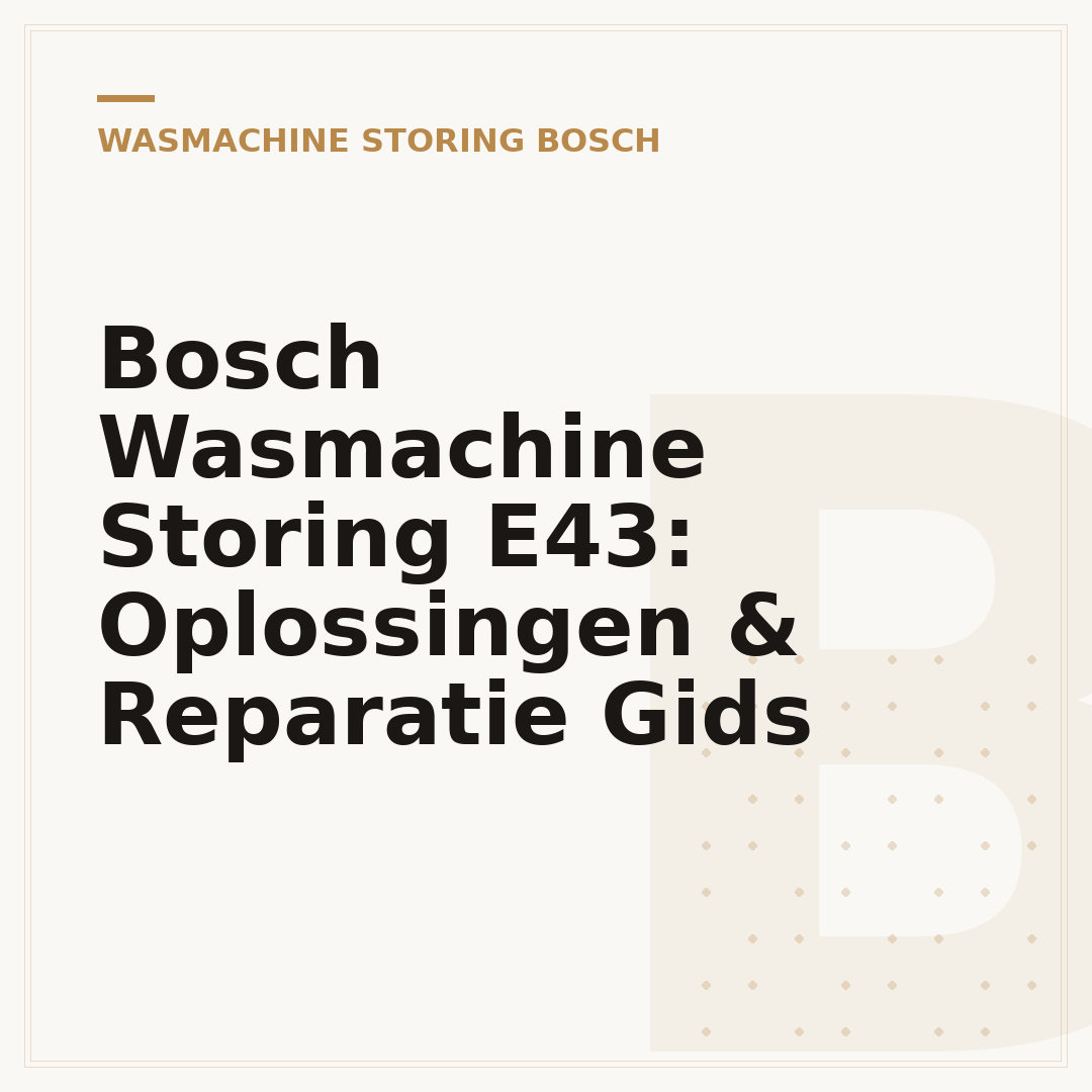 Bosch Wasmachine Storing E43: Oplossingen & Reparatie Gids