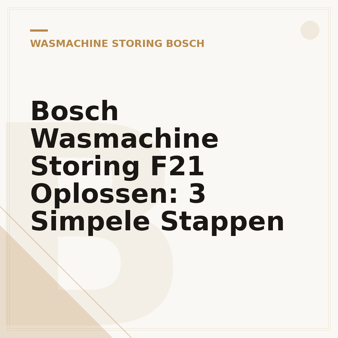 Bosch Wasmachine Storing F21 Oplossen: 3 Simpele Stappen