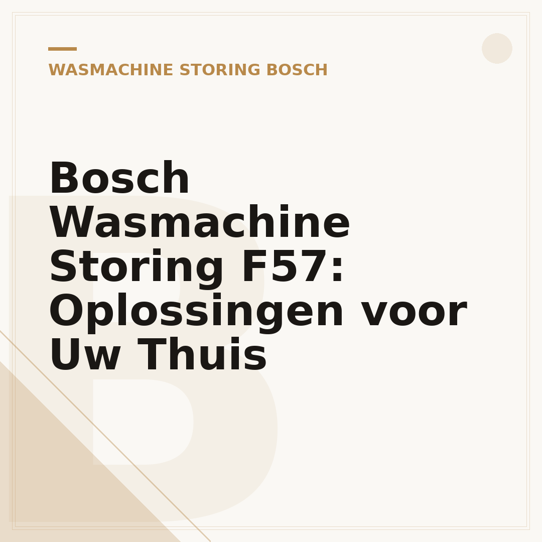 Bosch Wasmachine Storing F57: Oplossingen voor Uw Thuis
