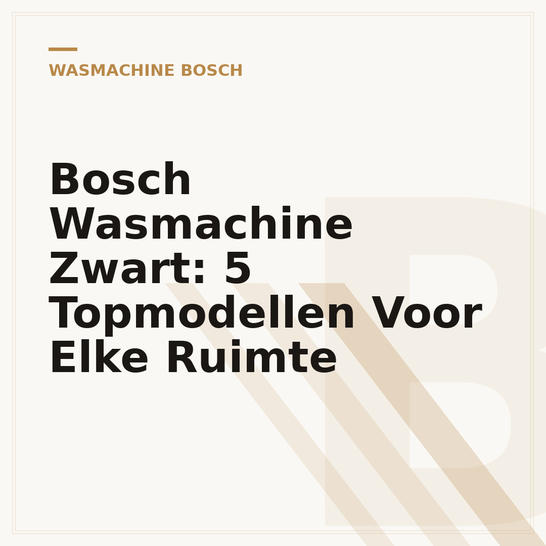 Bosch Wasmachine Zwart: 5 Topmodellen Voor Elke Ruimte