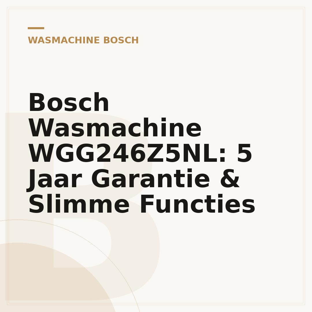 Bosch Wasmachine WGG246Z5NL: 5 Jaar Garantie & Slimme Functies