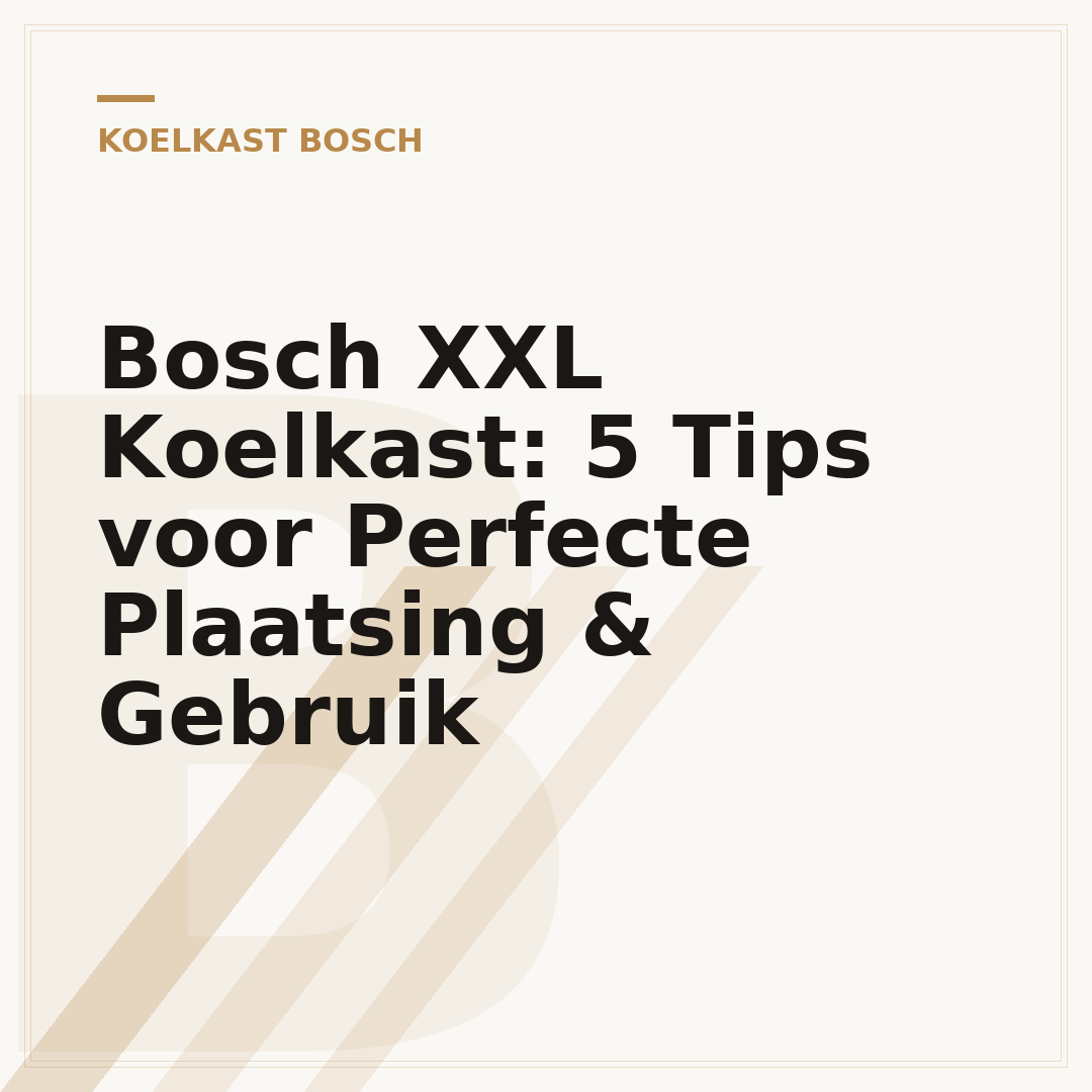 Bosch XXL Koelkast: 5 Tips voor Perfecte Plaatsing & Gebruik