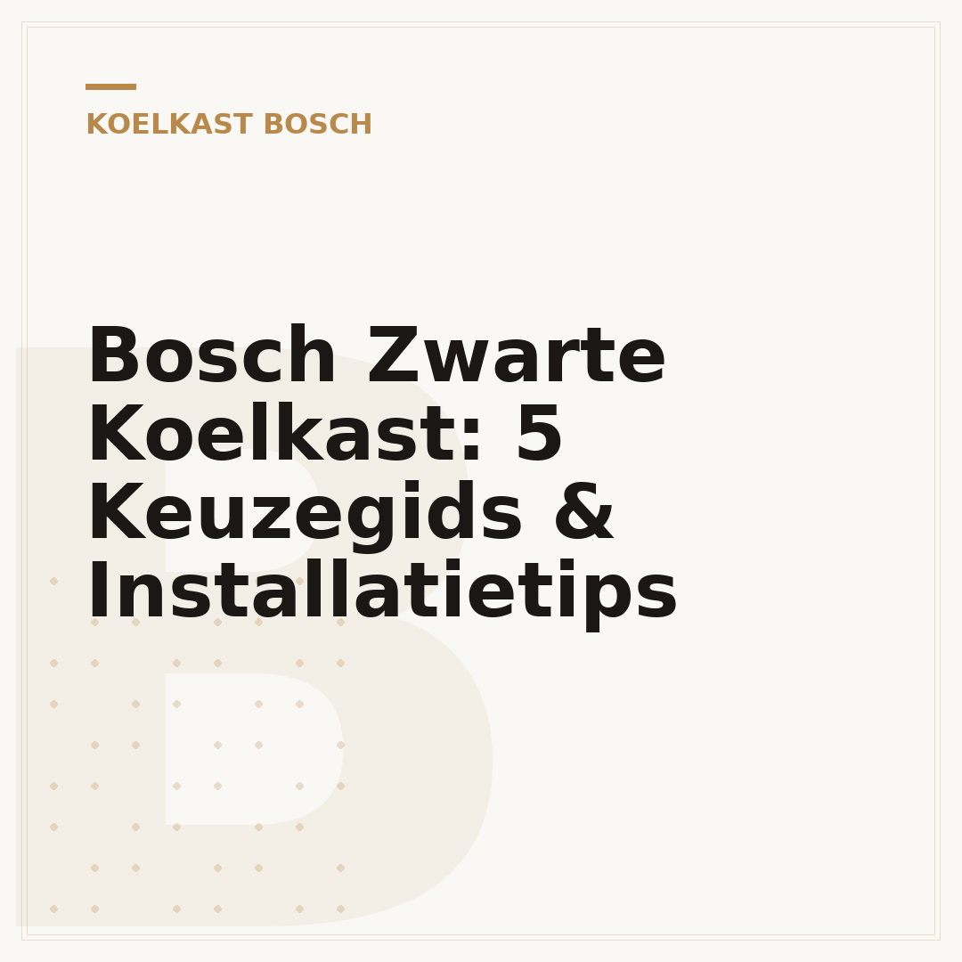 Bosch Zwarte Koelkast: 5 Keuzegids & Installatietips