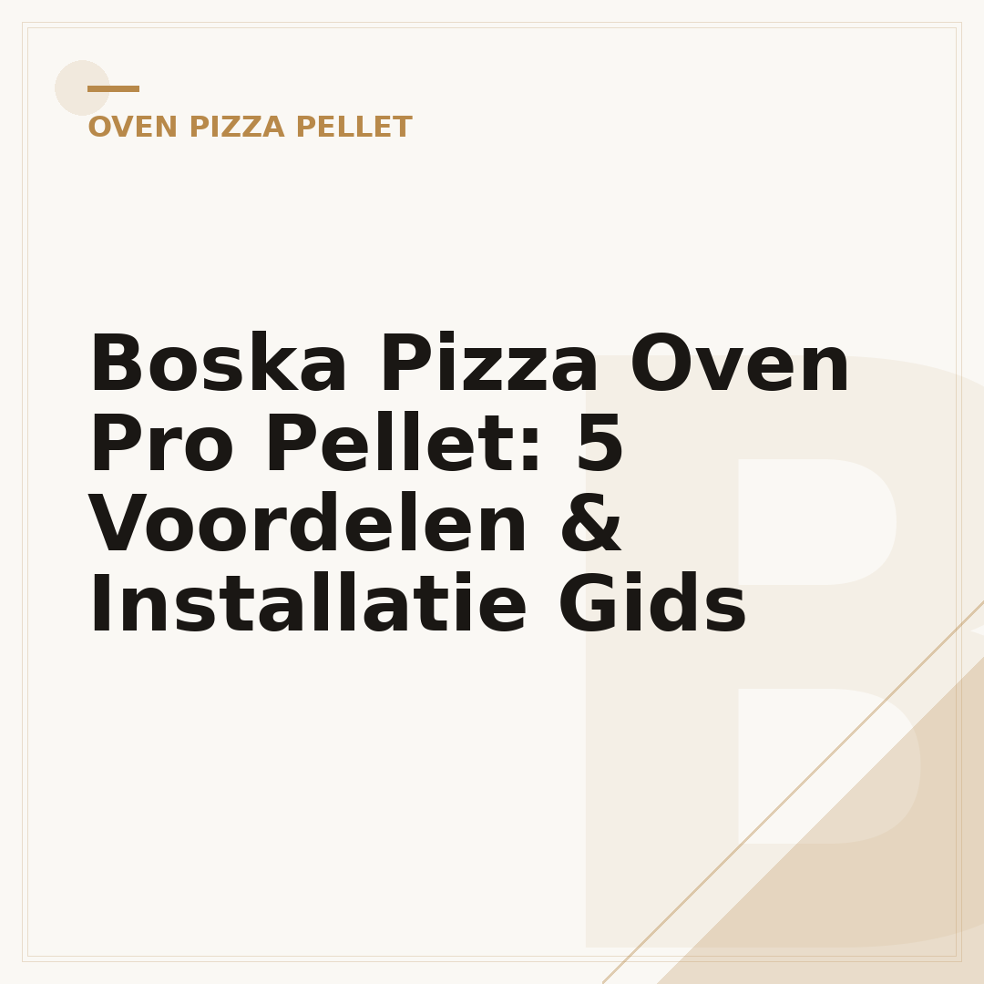 Boska Pizza Oven Pro Pellet: 5 Voordelen & Installatie Gids