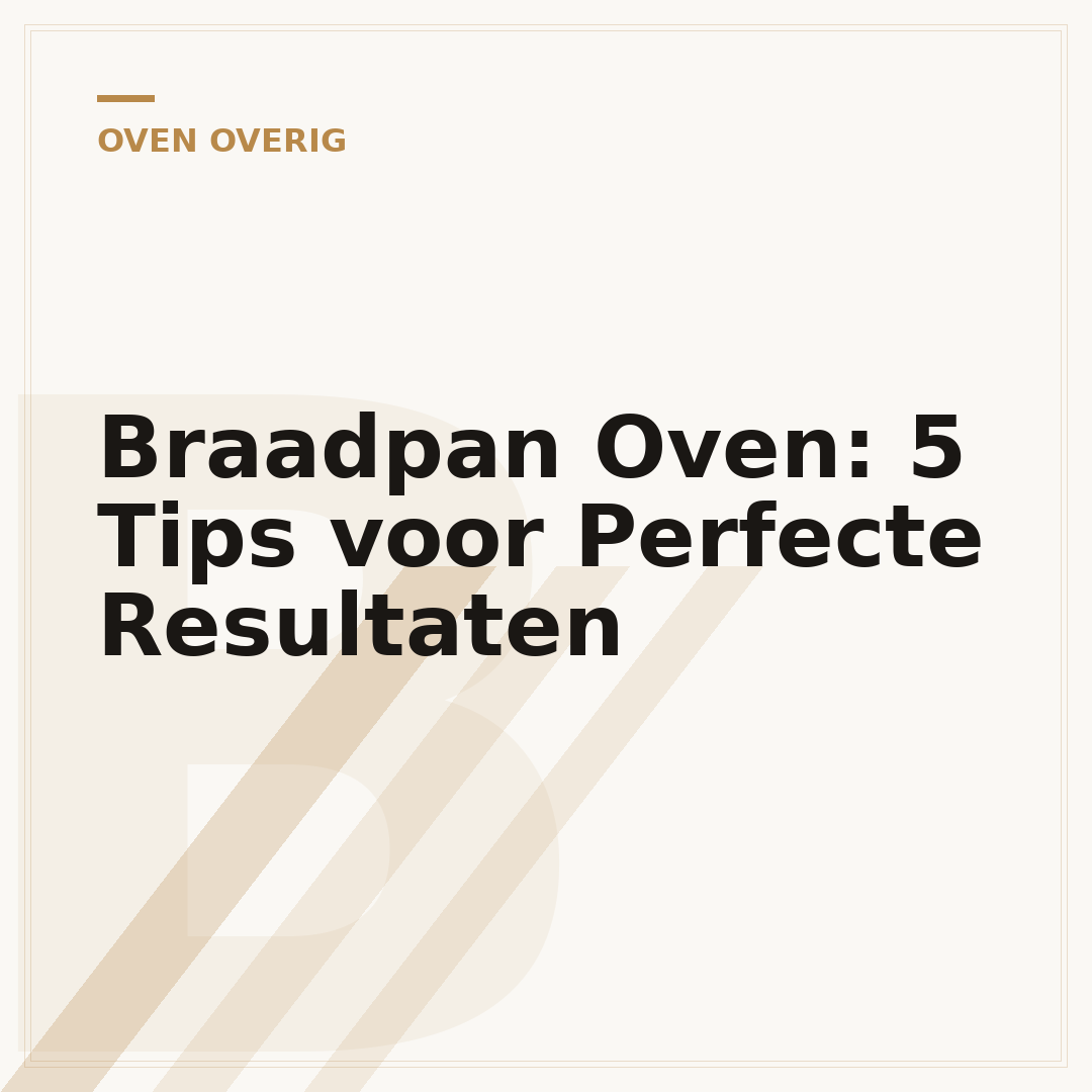 Braadpan Oven: 5 Tips voor Perfecte Resultaten