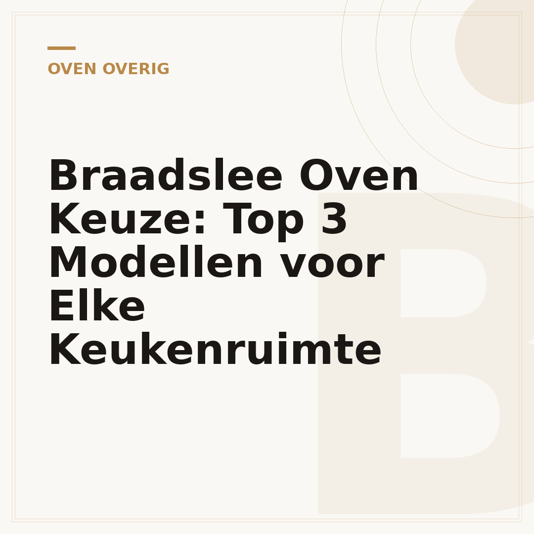 Braadslee Oven Keuze: Top 3 Modellen voor Elke Keukenruimte