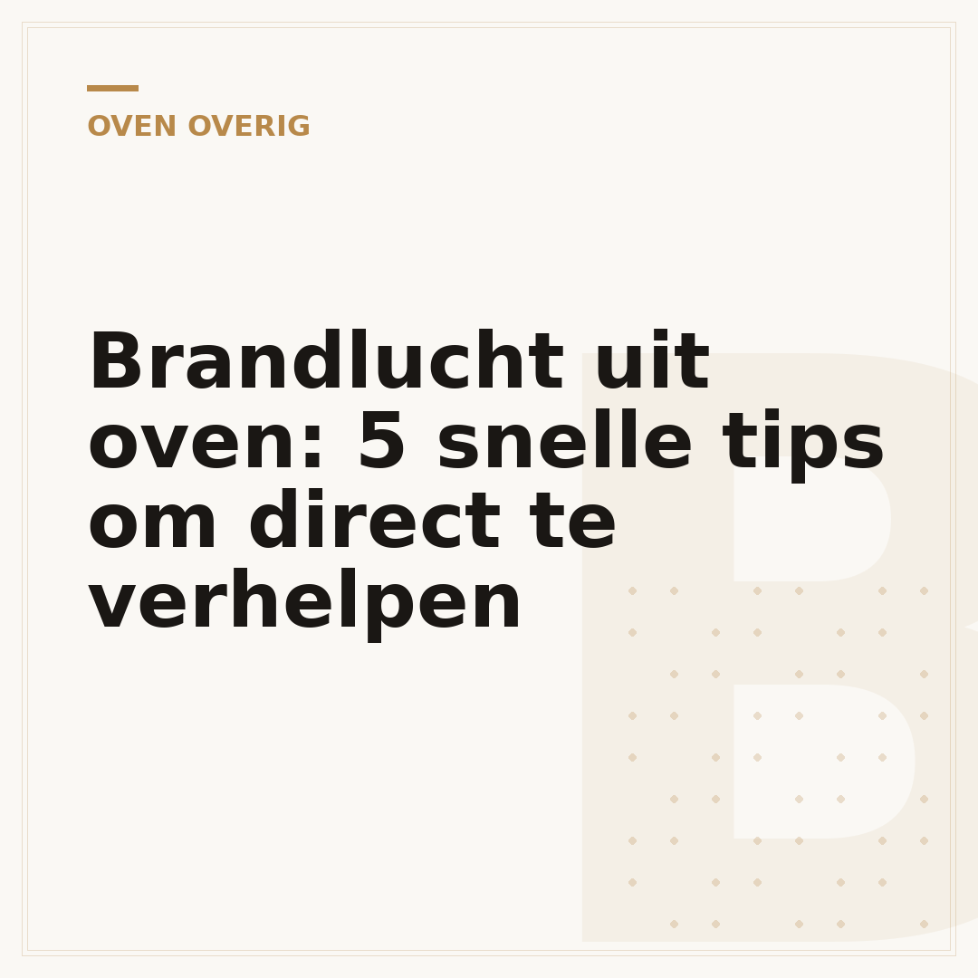Brandlucht uit oven: 5 snelle tips om direct te verhelpen
