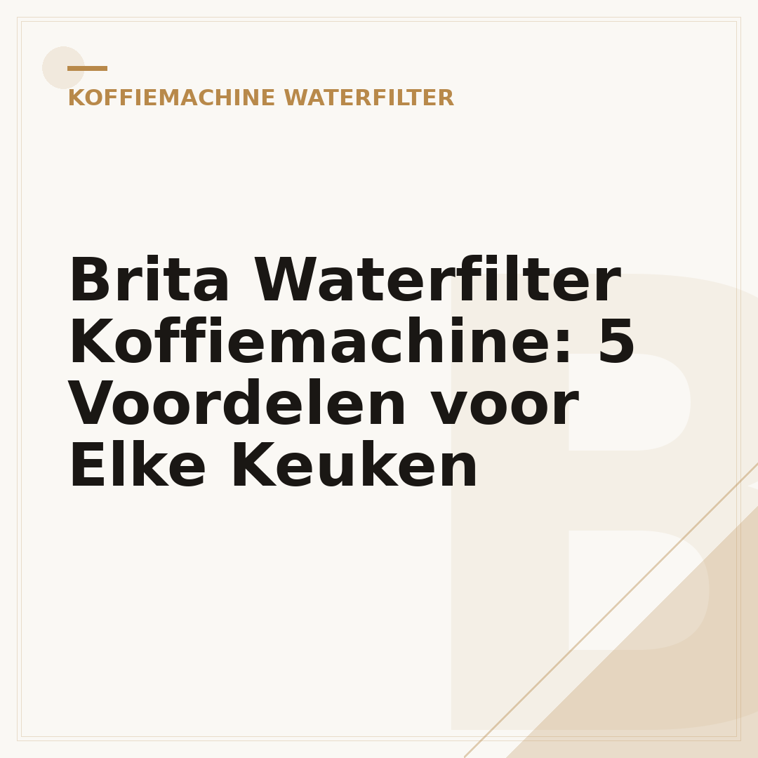 Brita Waterfilter Koffiemachine: 5 Voordelen voor Elke Keuken