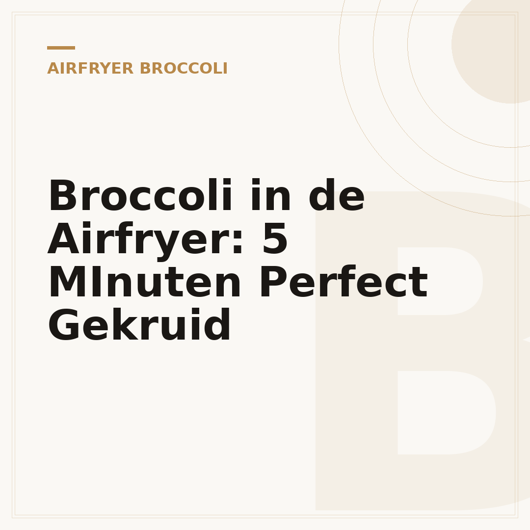 Broccoli in de Airfryer: 5 MInuten Perfect Gekruid