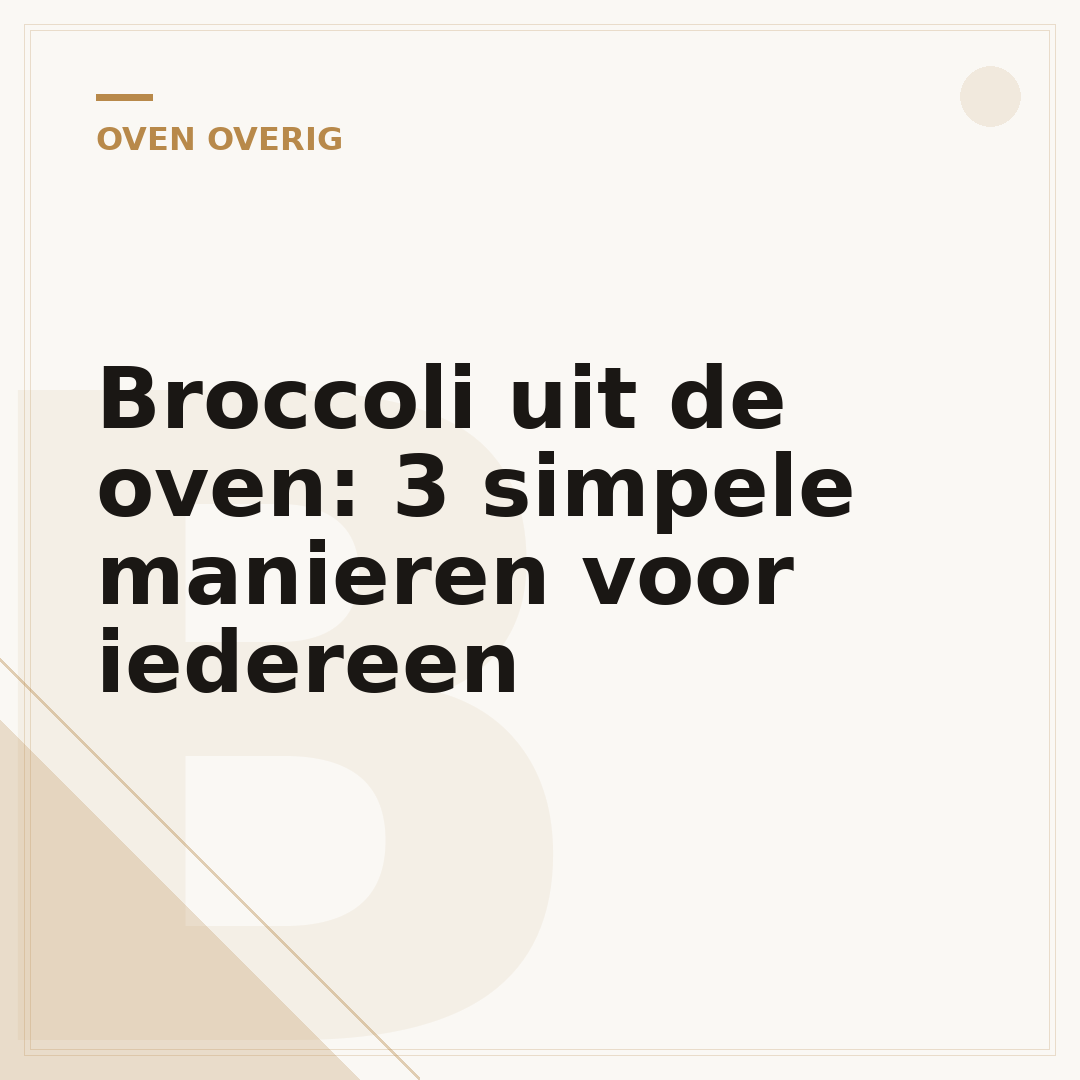 Broccoli uit de oven: 3 simpele manieren voor iedereen
