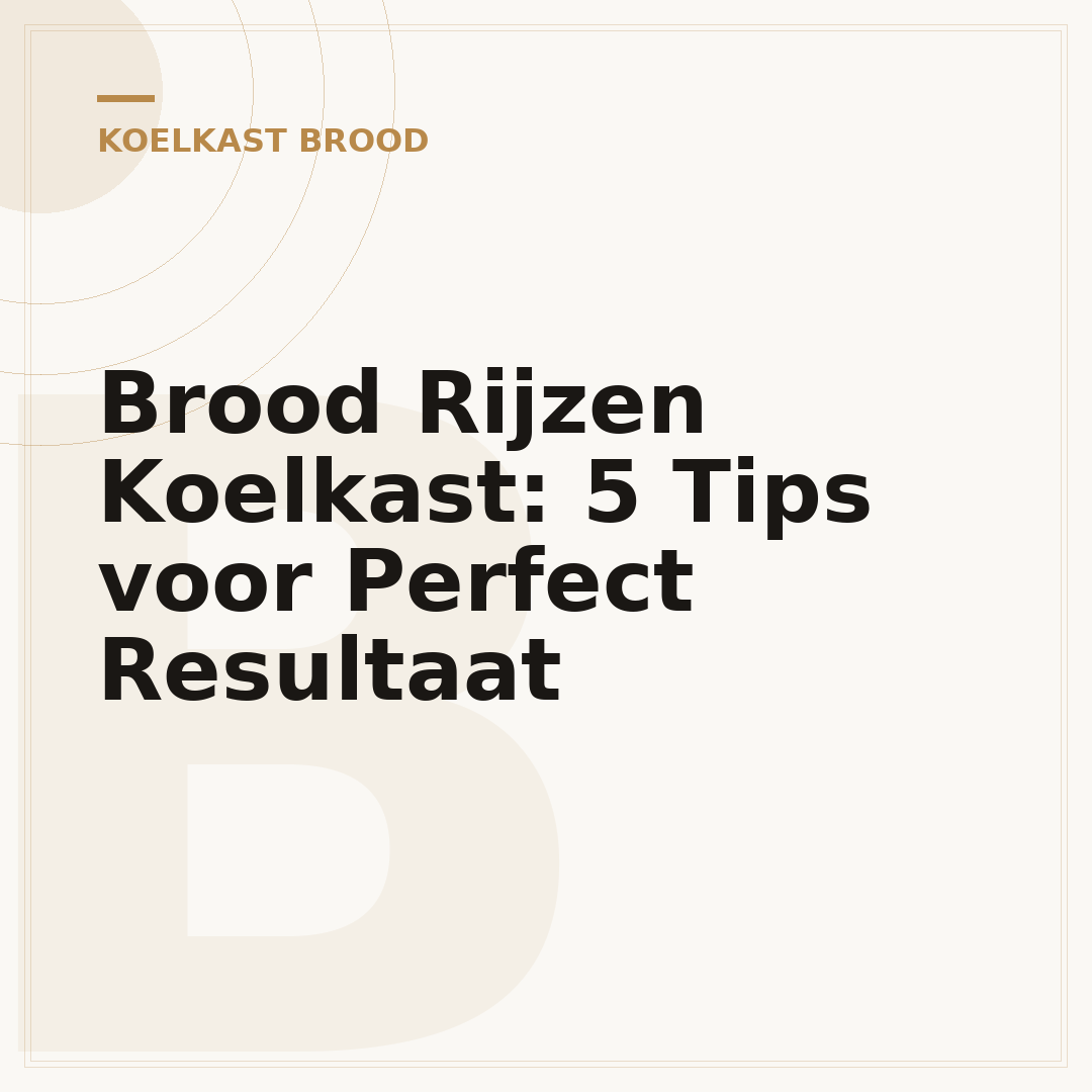 Brood Rijzen Koelkast: 5 Tips voor Perfect Resultaat