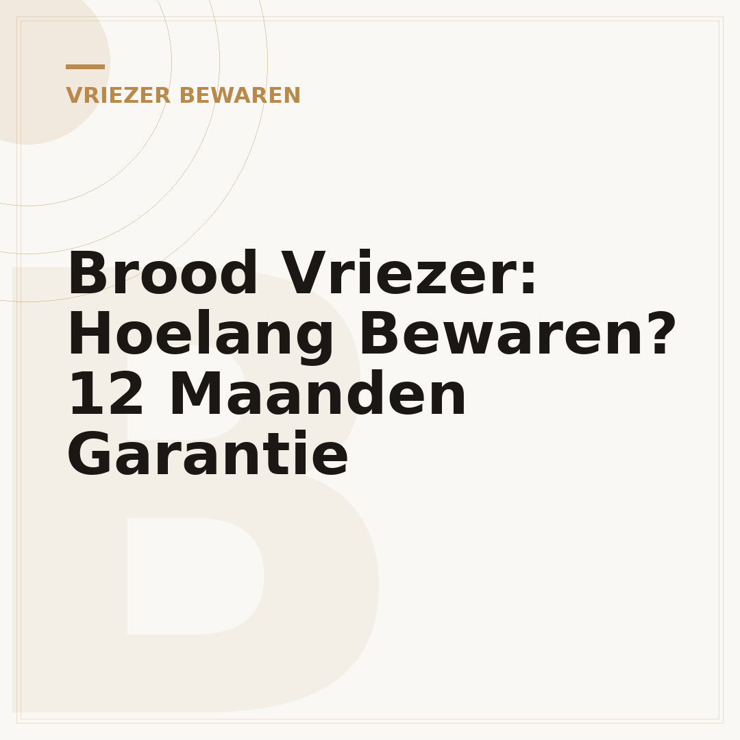 Brood Vriezer: Hoelang Bewaren? 12 Maanden Garantie