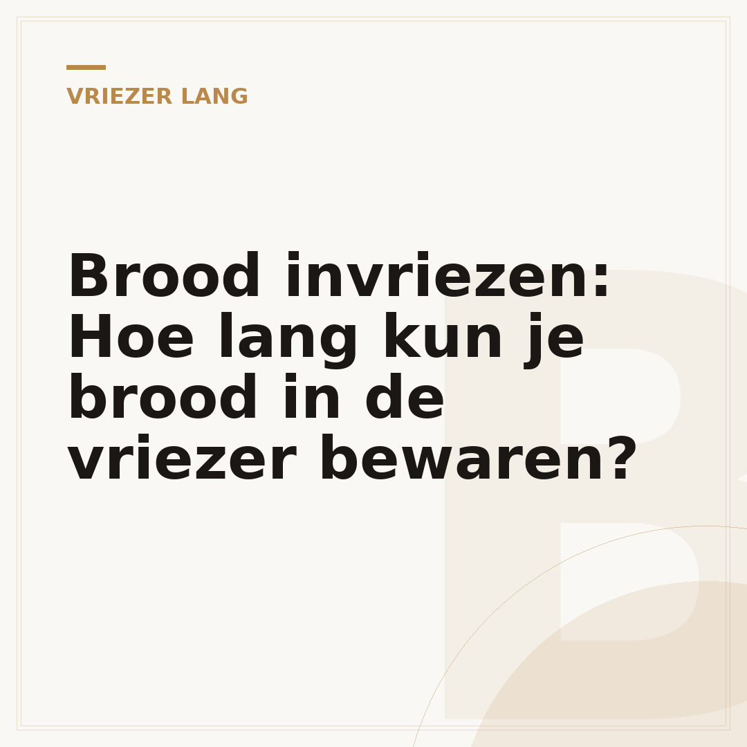 Brood invriezen: Hoe lang kun je brood in de vriezer bewaren?
