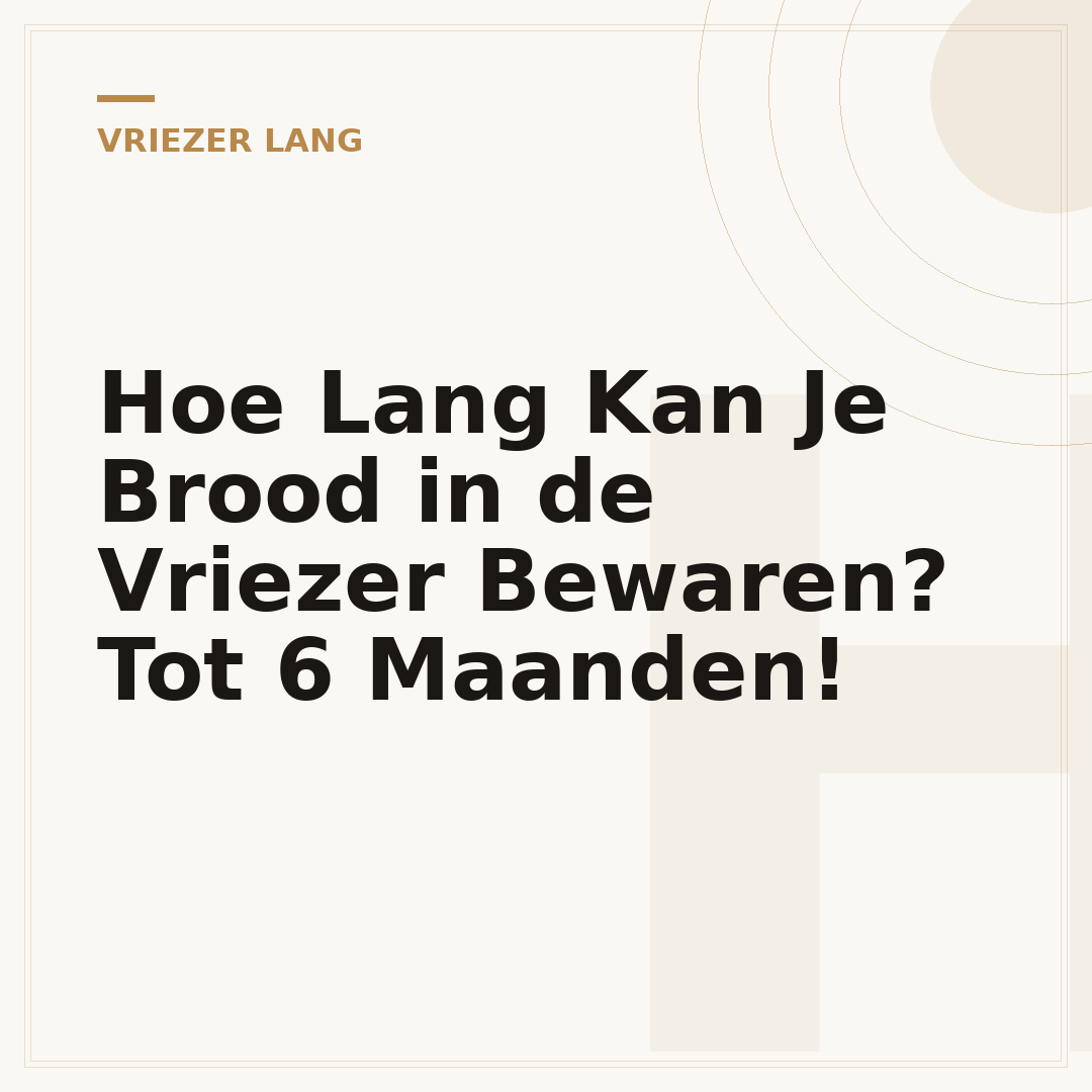 Hoe Lang Kan Je Brood in de Vriezer Bewaren? Tot 6 Maanden!