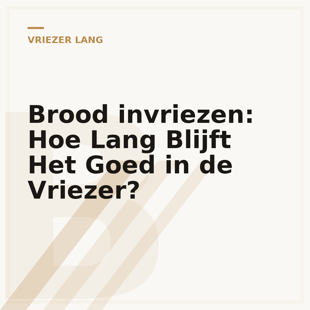 Brood invriezen: Hoe Lang Blijft Het Goed in de Vriezer?