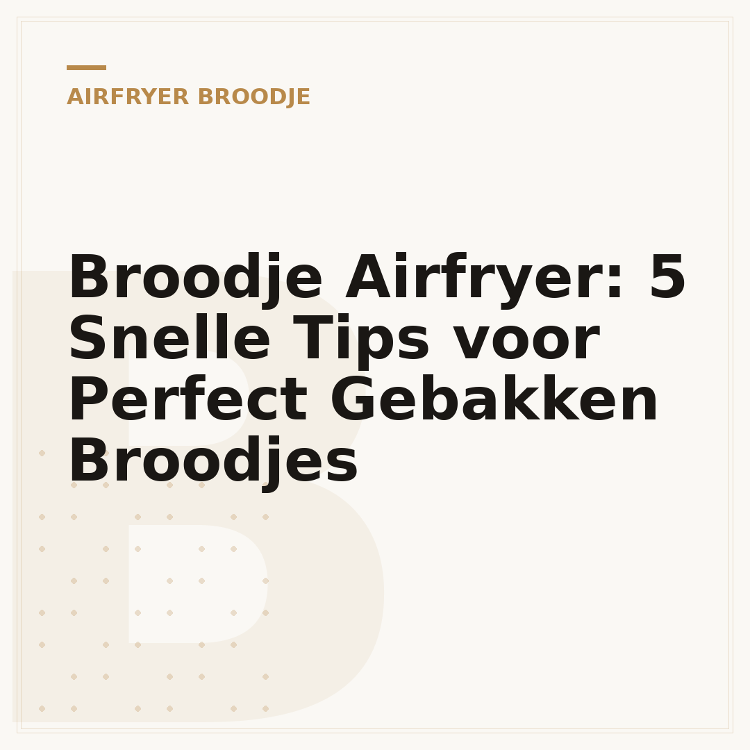 Broodje Airfryer: 5 Snelle Tips voor Perfect Gebakken Broodjes