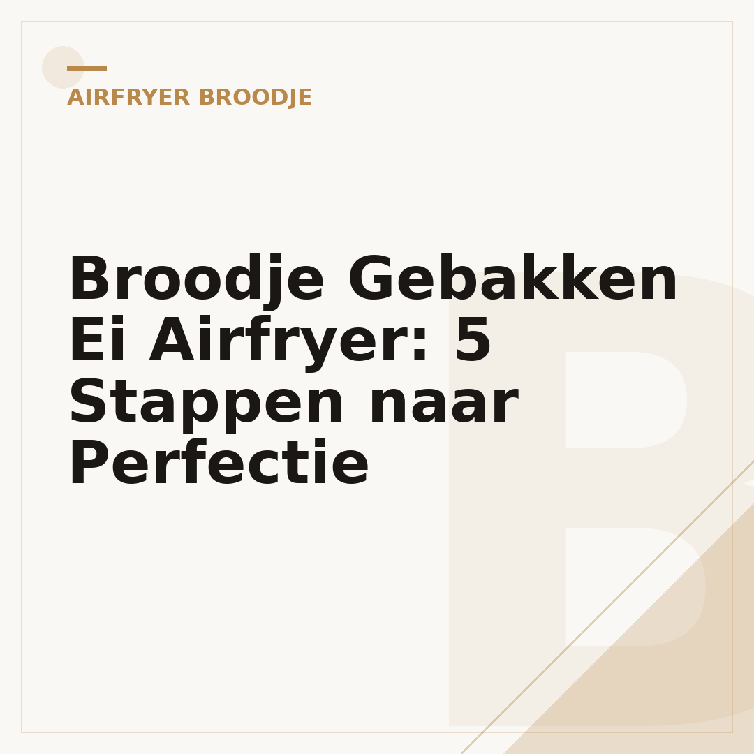 Broodje Gebakken Ei Airfryer: 5 Stappen naar Perfectie