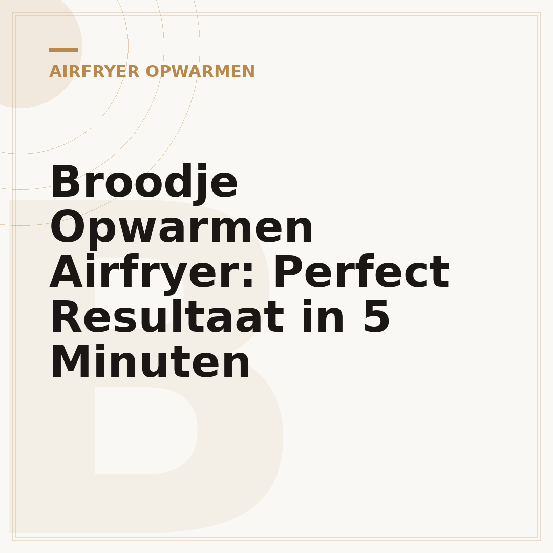Broodje Opwarmen Airfryer: Perfect Resultaat in 5 Minuten
