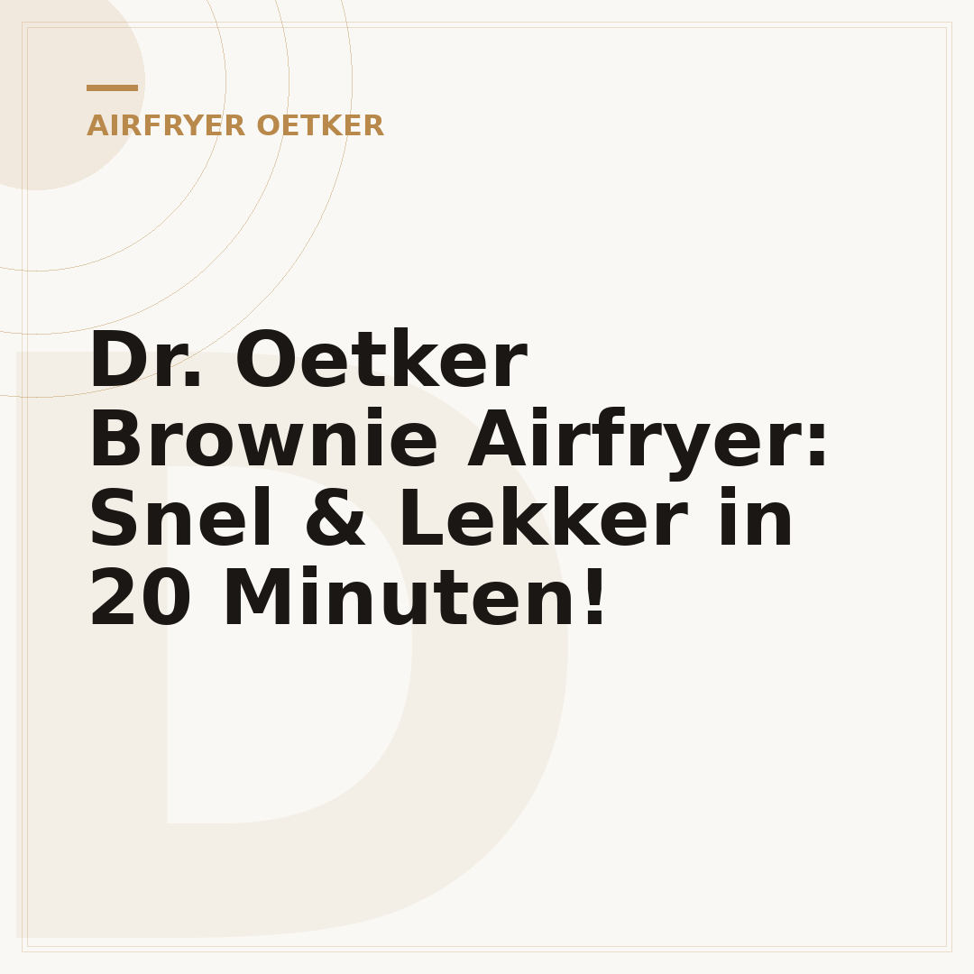 Dr. Oetker Brownie Airfryer: Snel & Lekker in 20 Minuten!