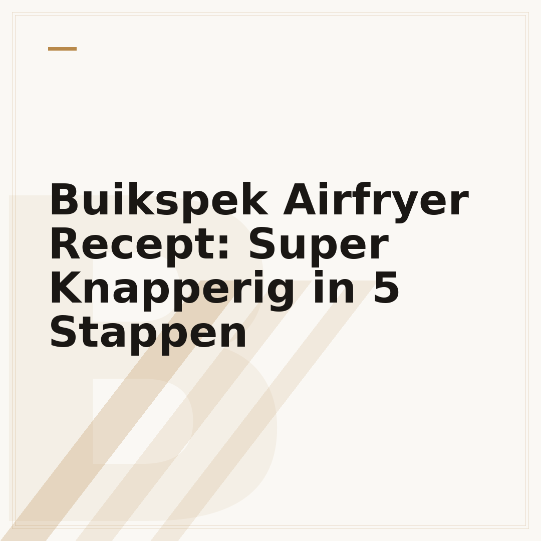 Buikspek Airfryer Recept: Super Knapperig in 5 Stappen