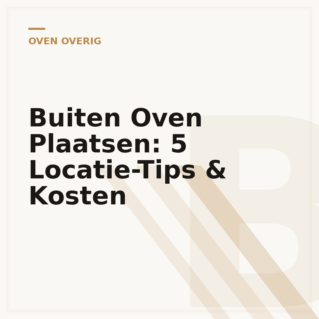 Buiten Oven Plaatsen: 5 Locatie-Tips & Kosten
