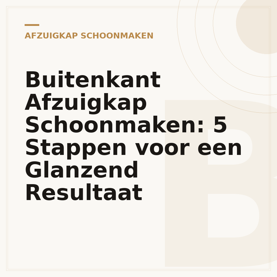 Buitenkant Afzuigkap Schoonmaken: 5 Stappen voor een Glanzend Resultaat