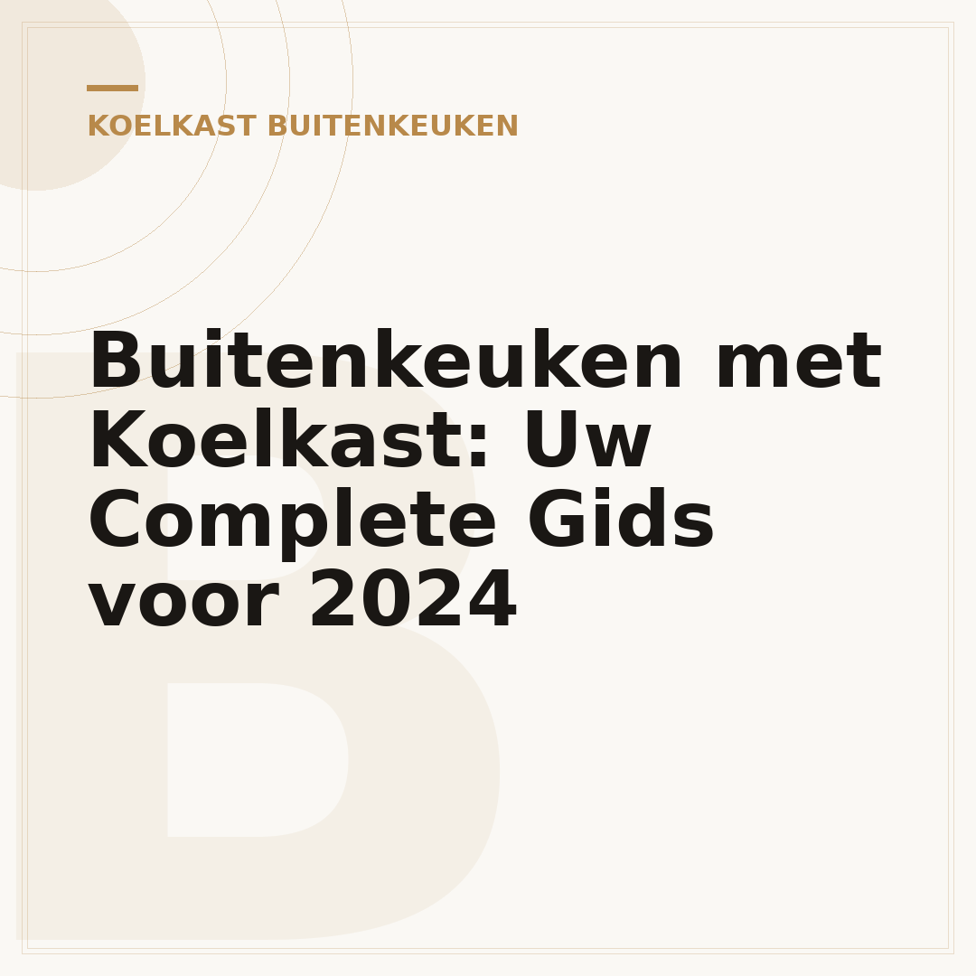Buitenkeuken met Koelkast: Uw Complete Gids voor 2024