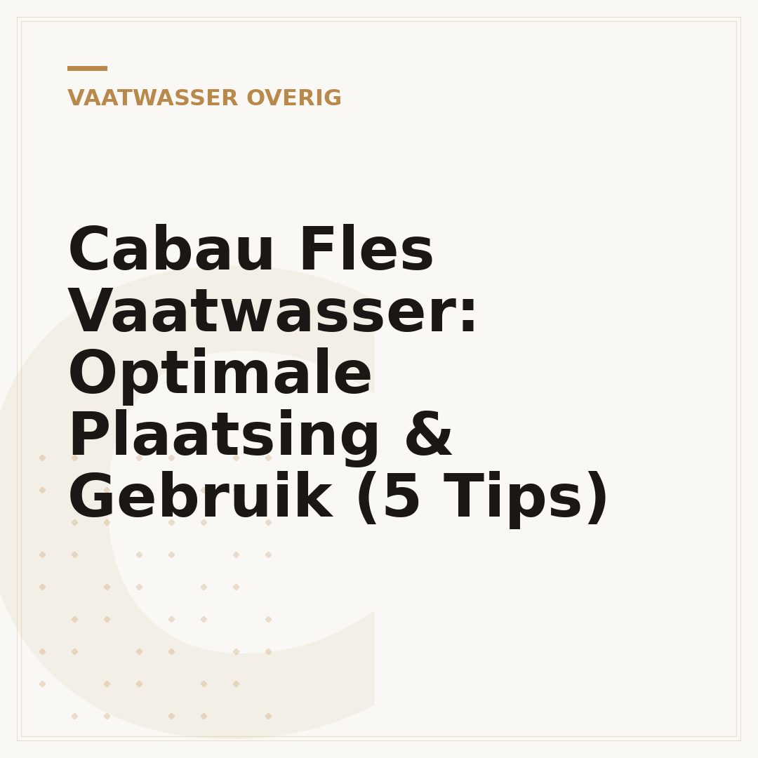 Cabau Fles Vaatwasser: Optimale Plaatsing & Gebruik (5 Tips)