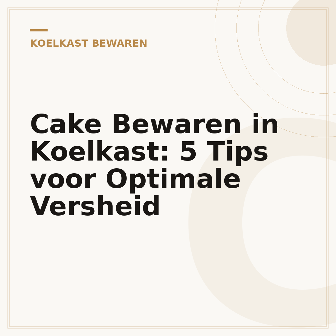 Cake Bewaren in Koelkast: 5 Tips voor Optimale Versheid
