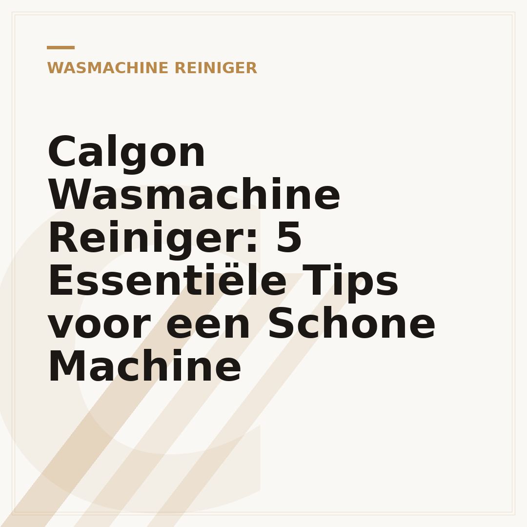 Calgon Wasmachine Reiniger: 5 Essentiële Tips voor een Schone Machine