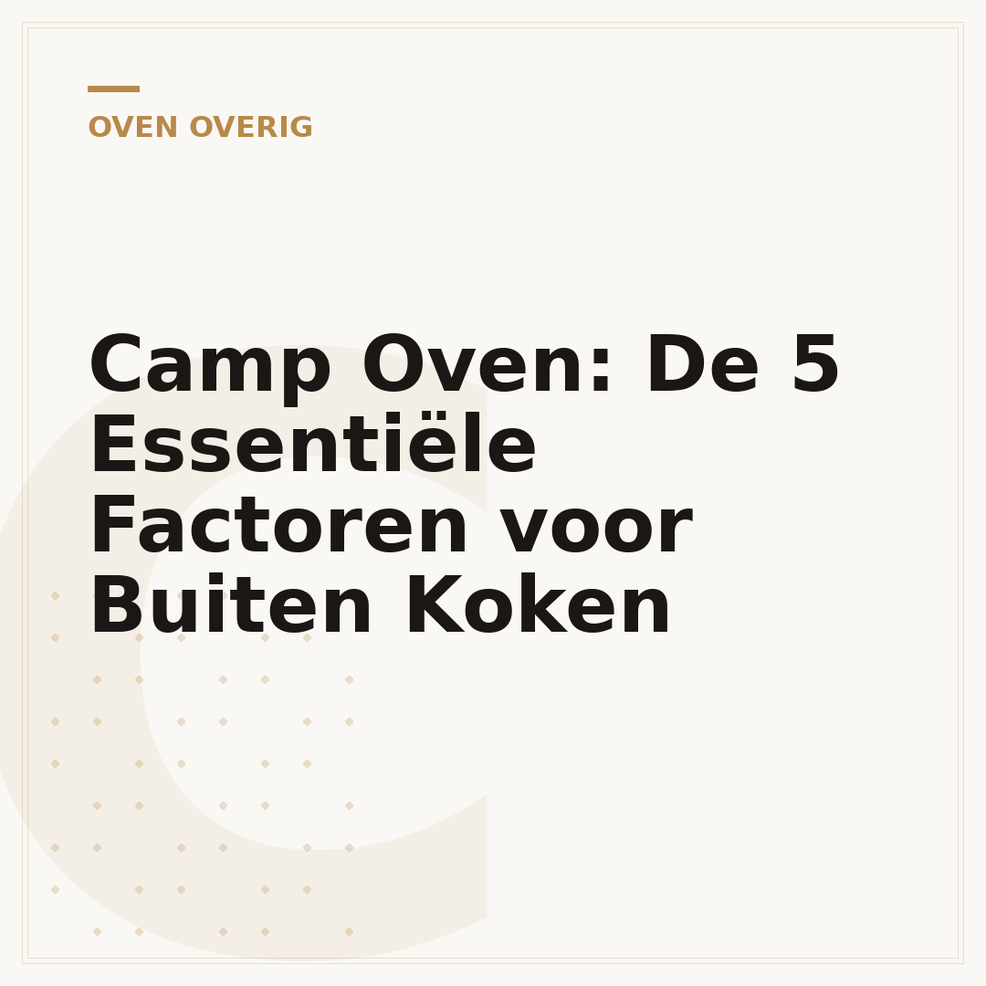 Camp Oven: De 5 Essentiële Factoren voor Buiten Koken