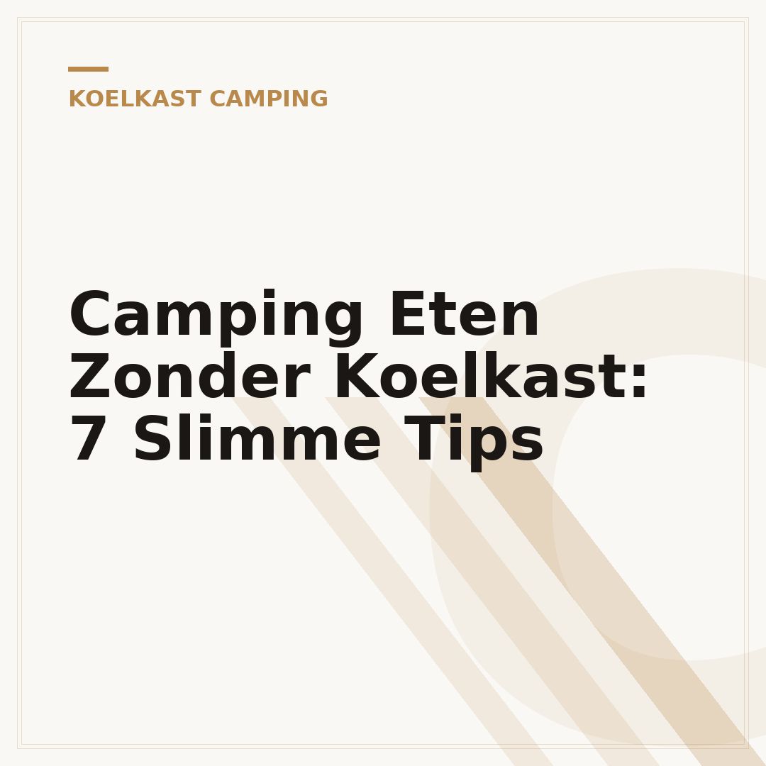 Camping Eten Zonder Koelkast: 7 Slimme Tips