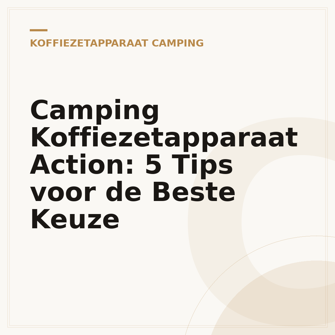 Camping Koffiezetapparaat Action: 5 Tips voor de Beste Keuze
