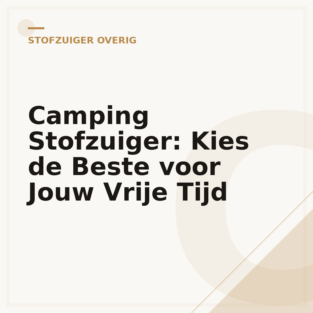 Camping Stofzuiger: Kies de Beste voor Jouw Vrije Tijd