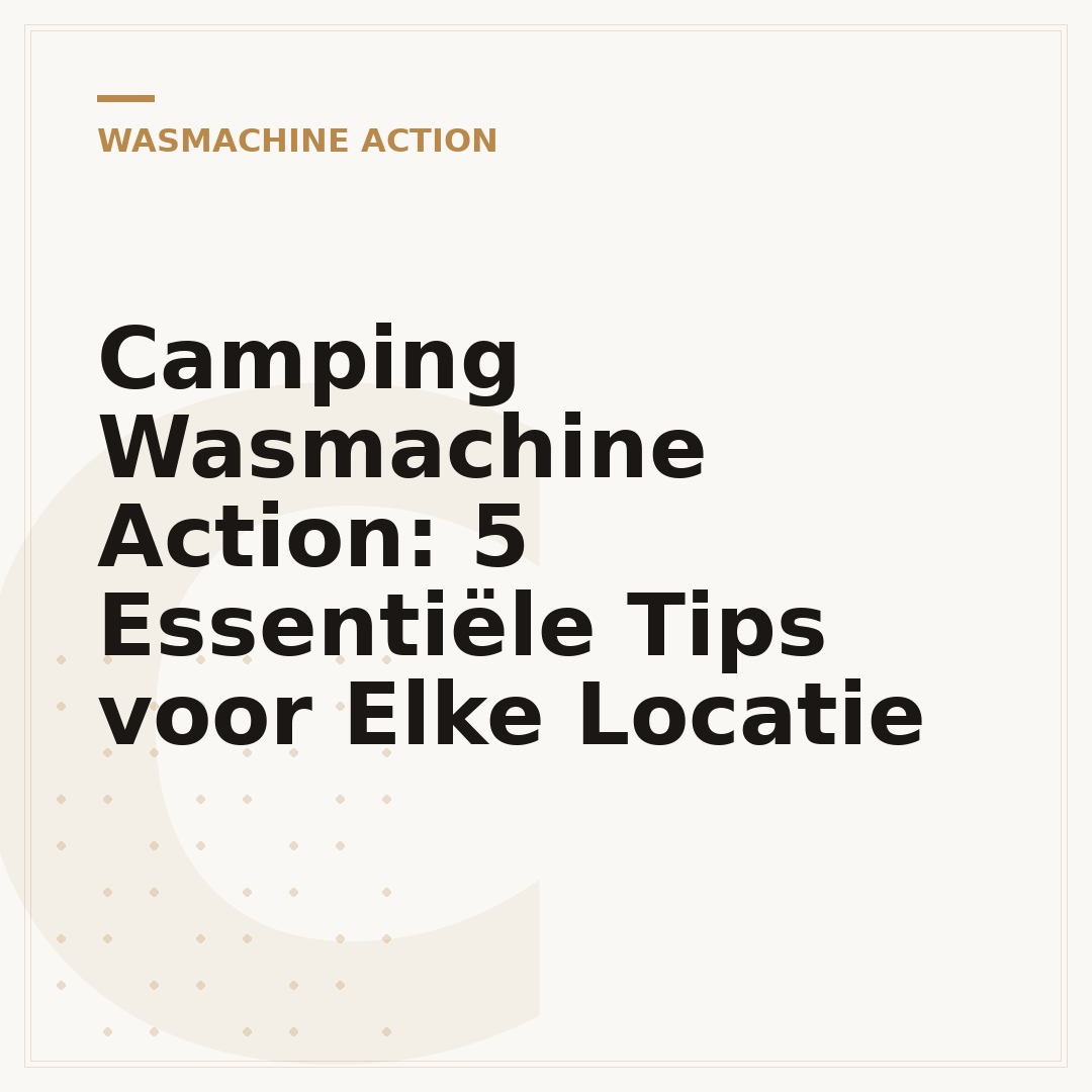 Camping Wasmachine Action: 5 Essentiële Tips voor Elke Locatie