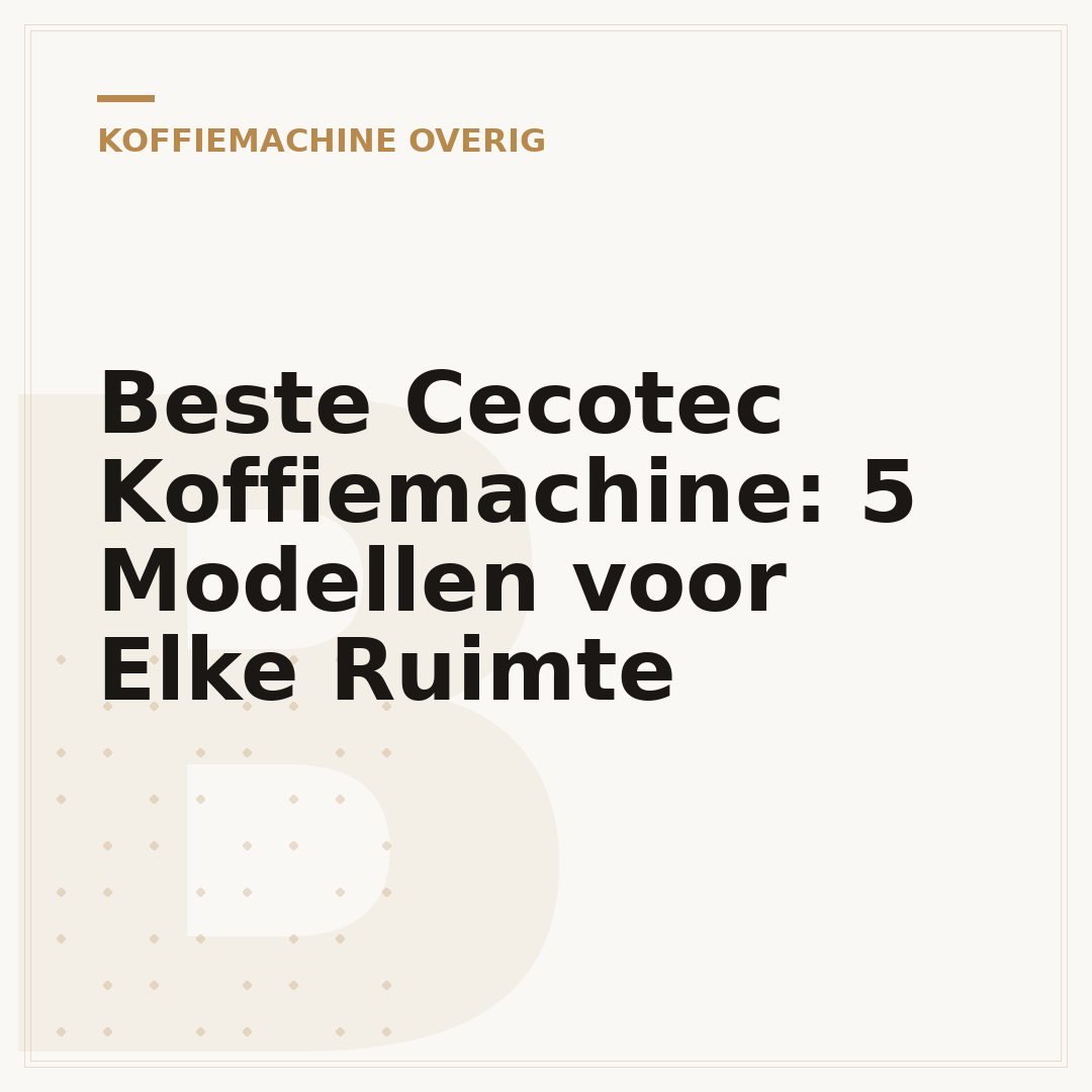 Beste Cecotec Koffiemachine: 5 Modellen voor Elke Ruimte