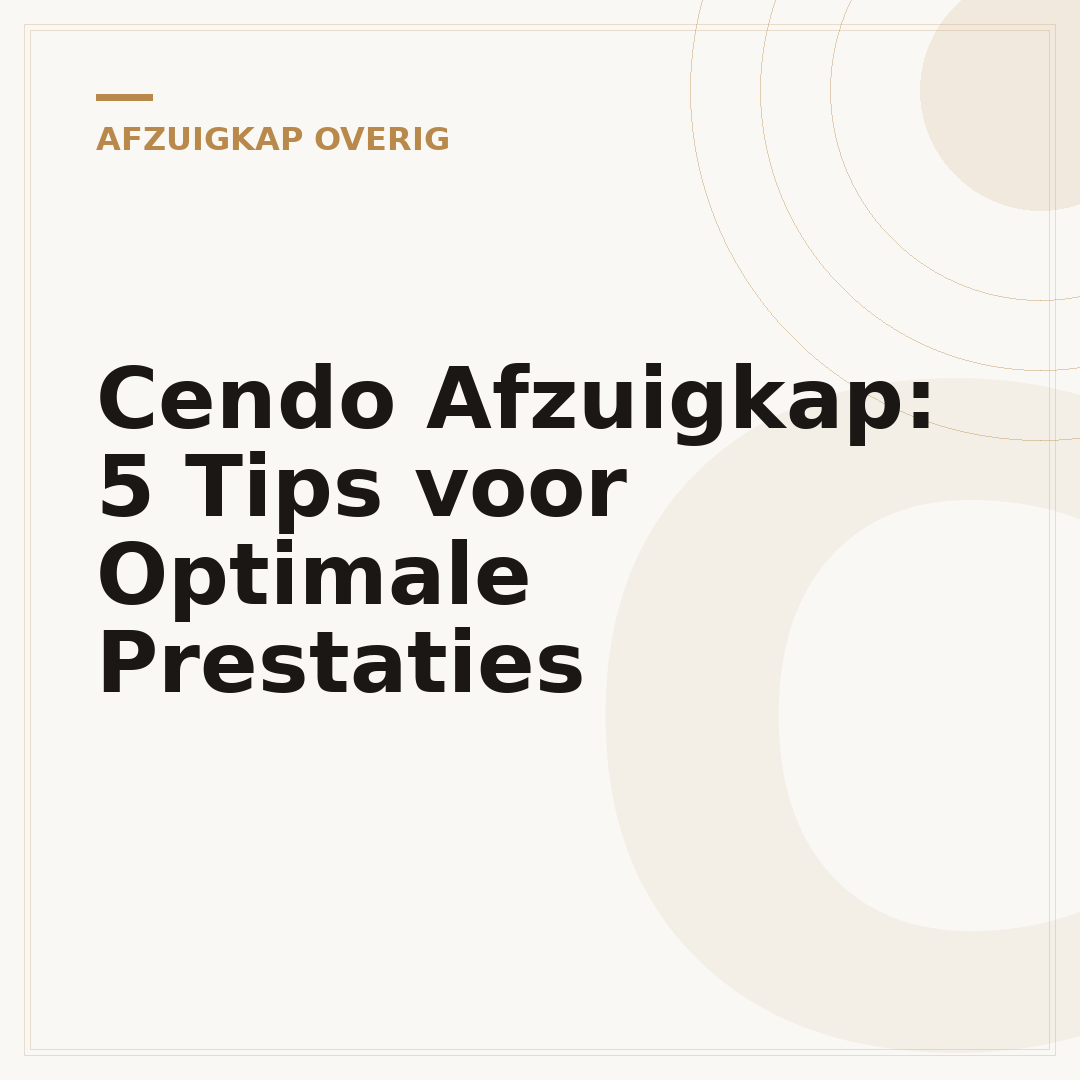 Cendo Afzuigkap: 5 Tips voor Optimale Prestaties
