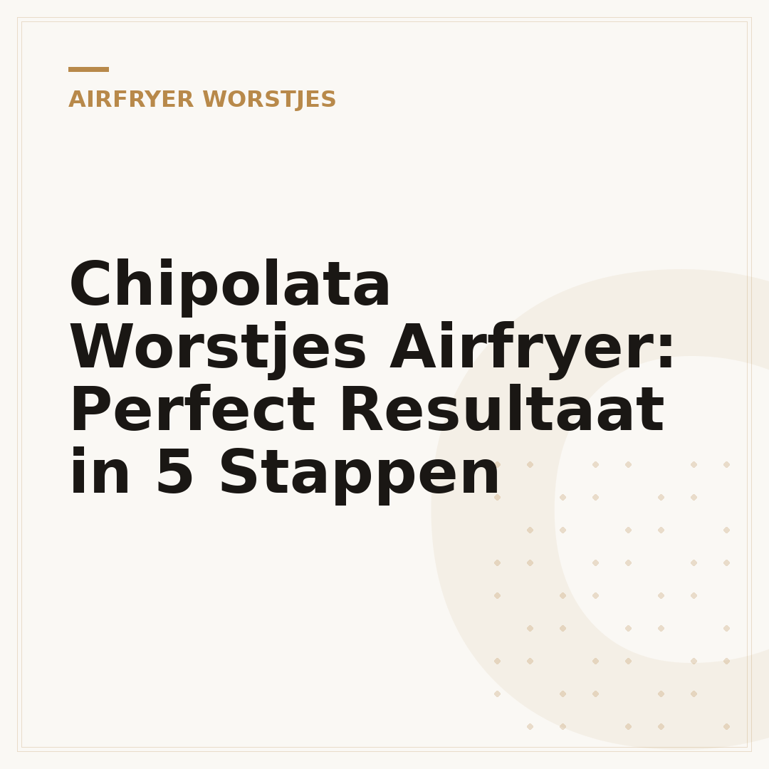 Chipolata Worstjes Airfryer: Perfect Resultaat in 5 Stappen
