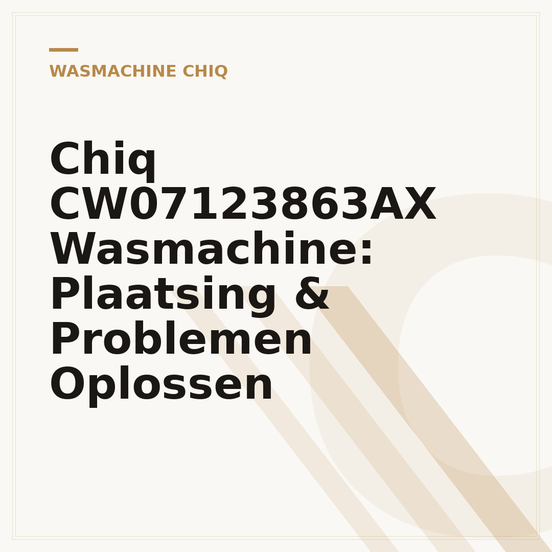 Chiq CW07123863AX Wasmachine: Plaatsing & Problemen Oplossen