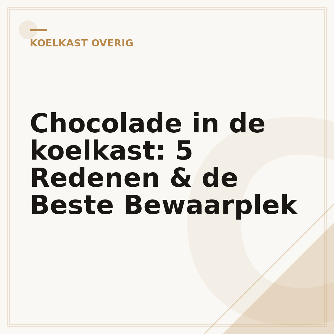 Chocolade in de koelkast: 5 Redenen & de Beste Bewaarplek