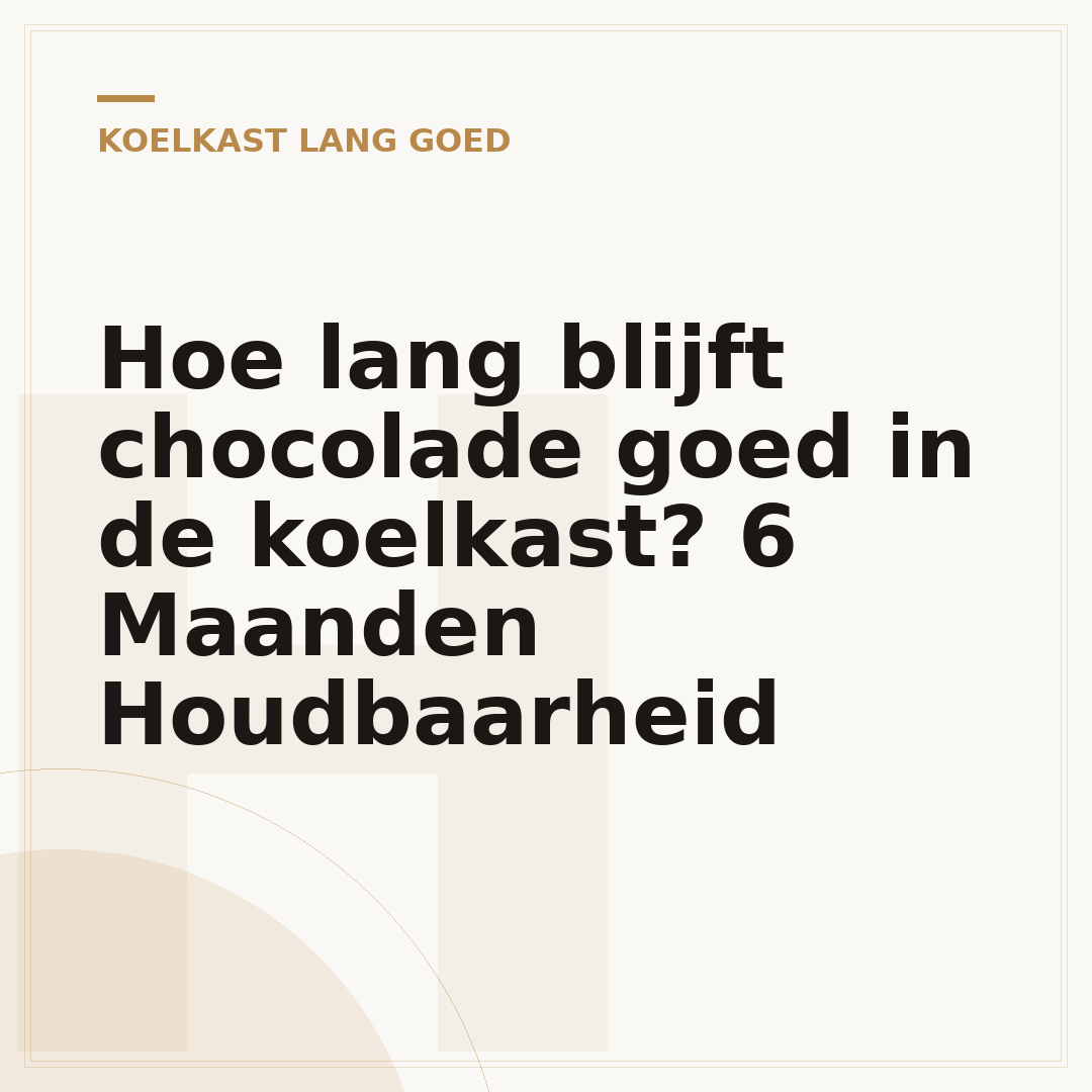 Hoe lang blijft chocolade goed in de koelkast? 6 Maanden Houdbaarheid