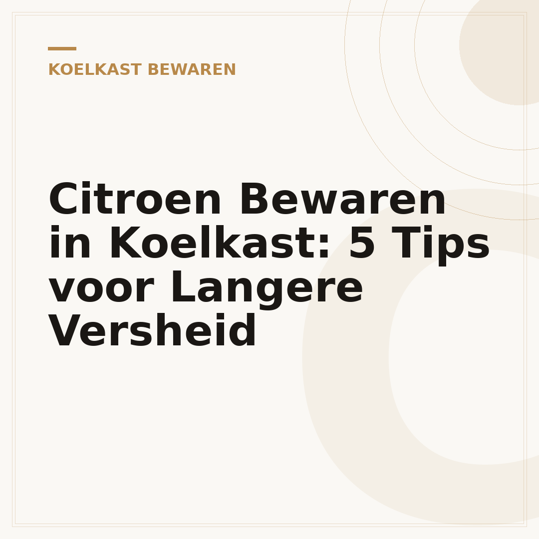 Citroen Bewaren in Koelkast: 5 Tips voor Langere Versheid