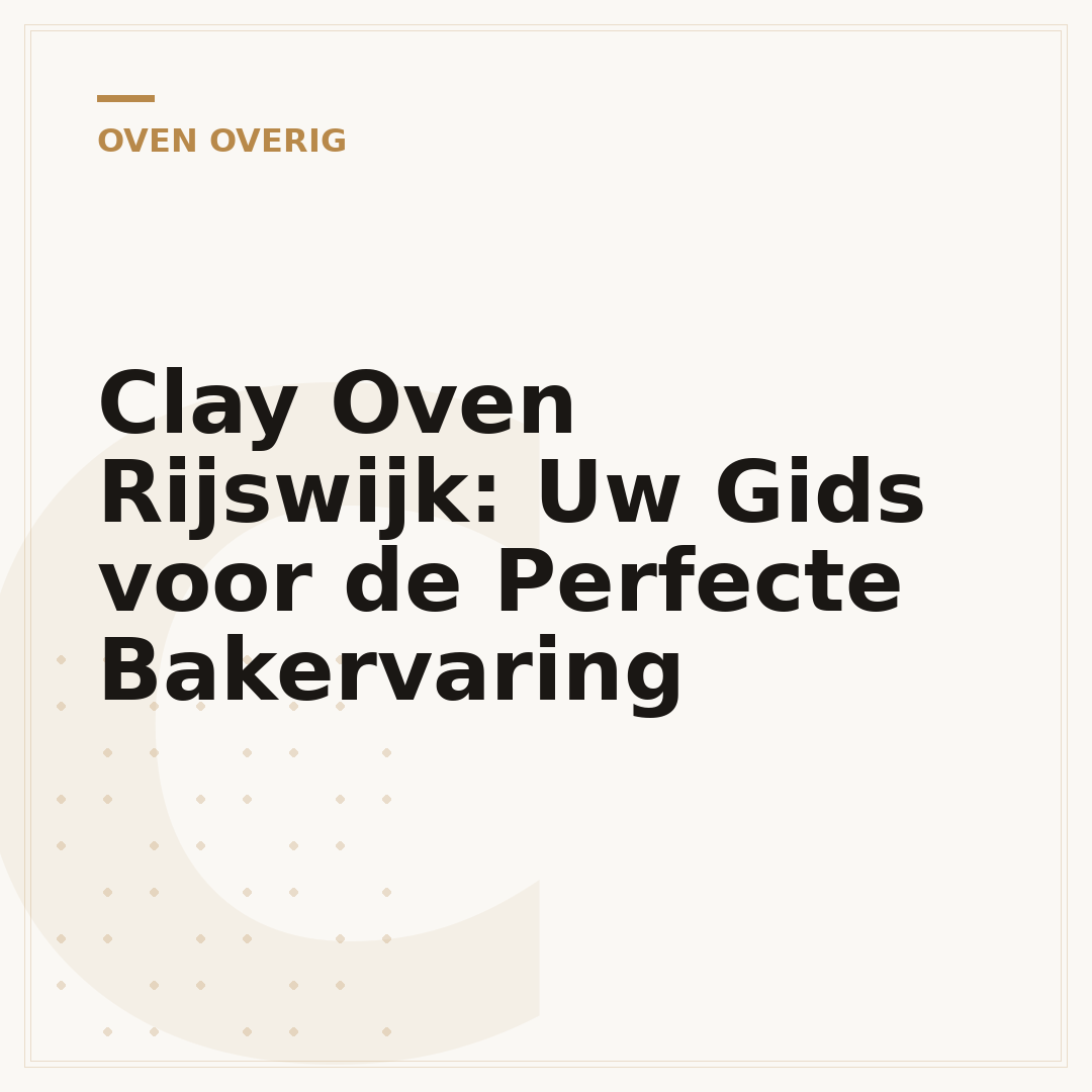 Clay Oven Rijswijk: Uw Gids voor de Perfecte Bakervaring