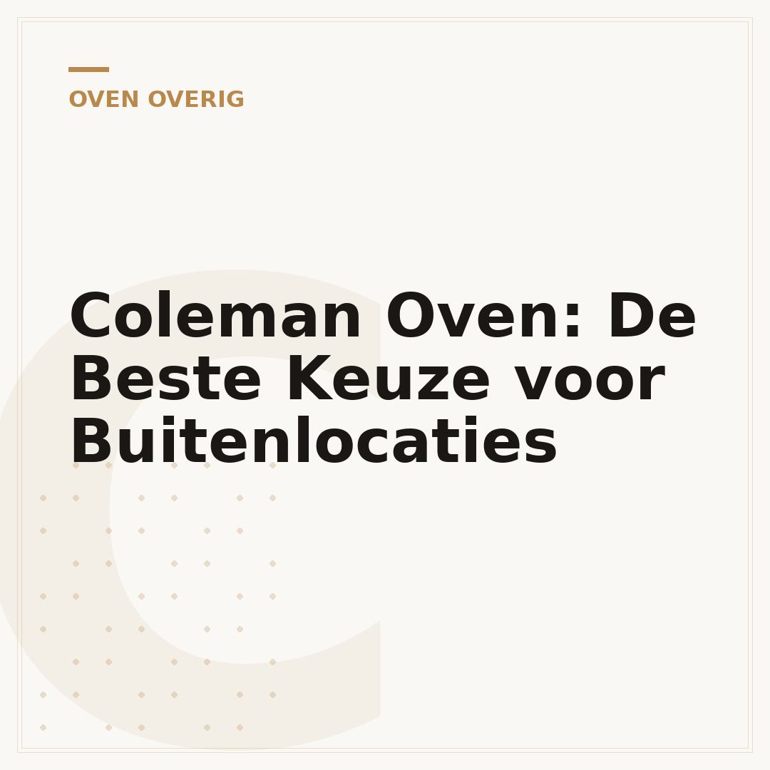 Coleman Oven: De Beste Keuze voor Buitenlocaties