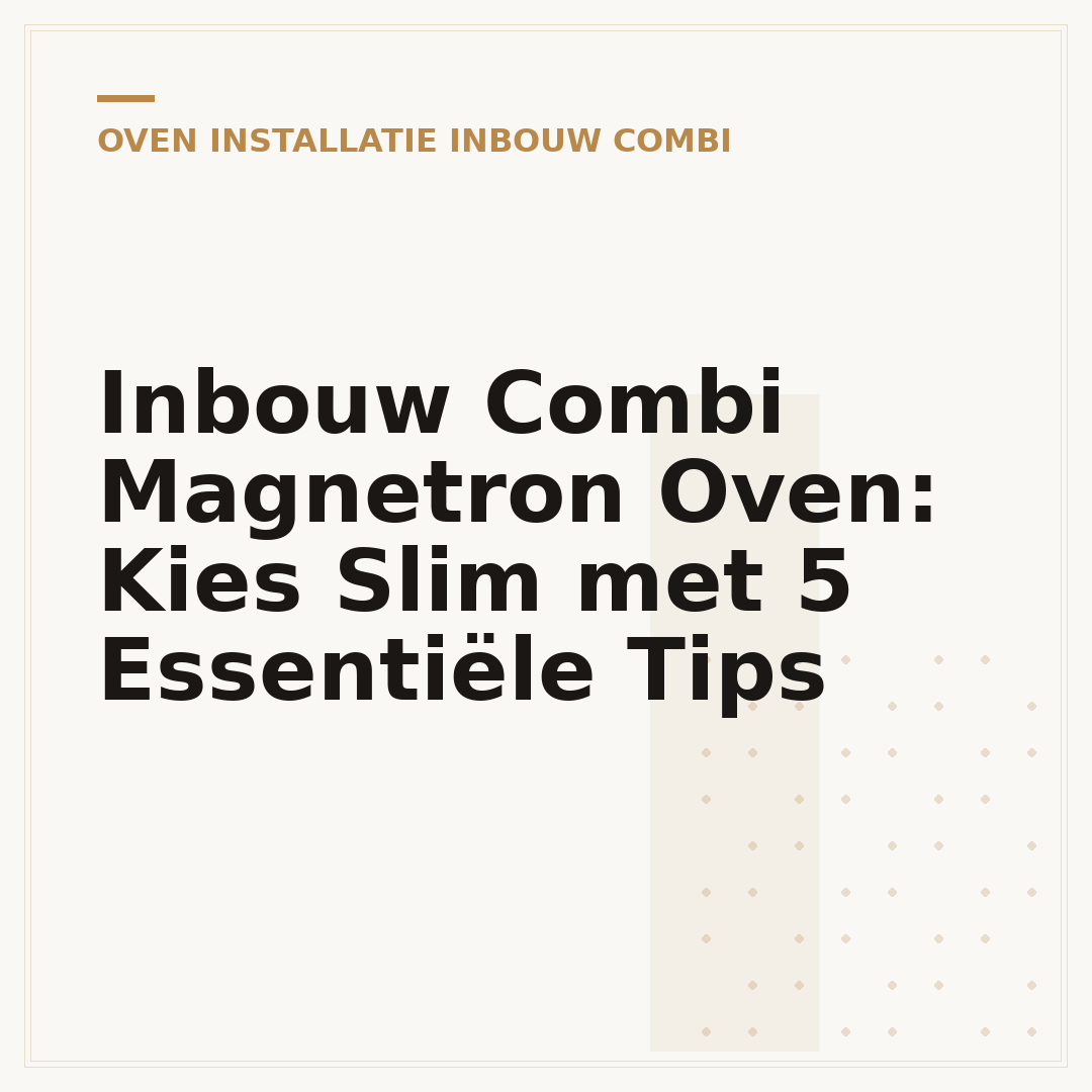 Inbouw Combi Magnetron Oven: Kies Slim met 5 Essentiële Tips
