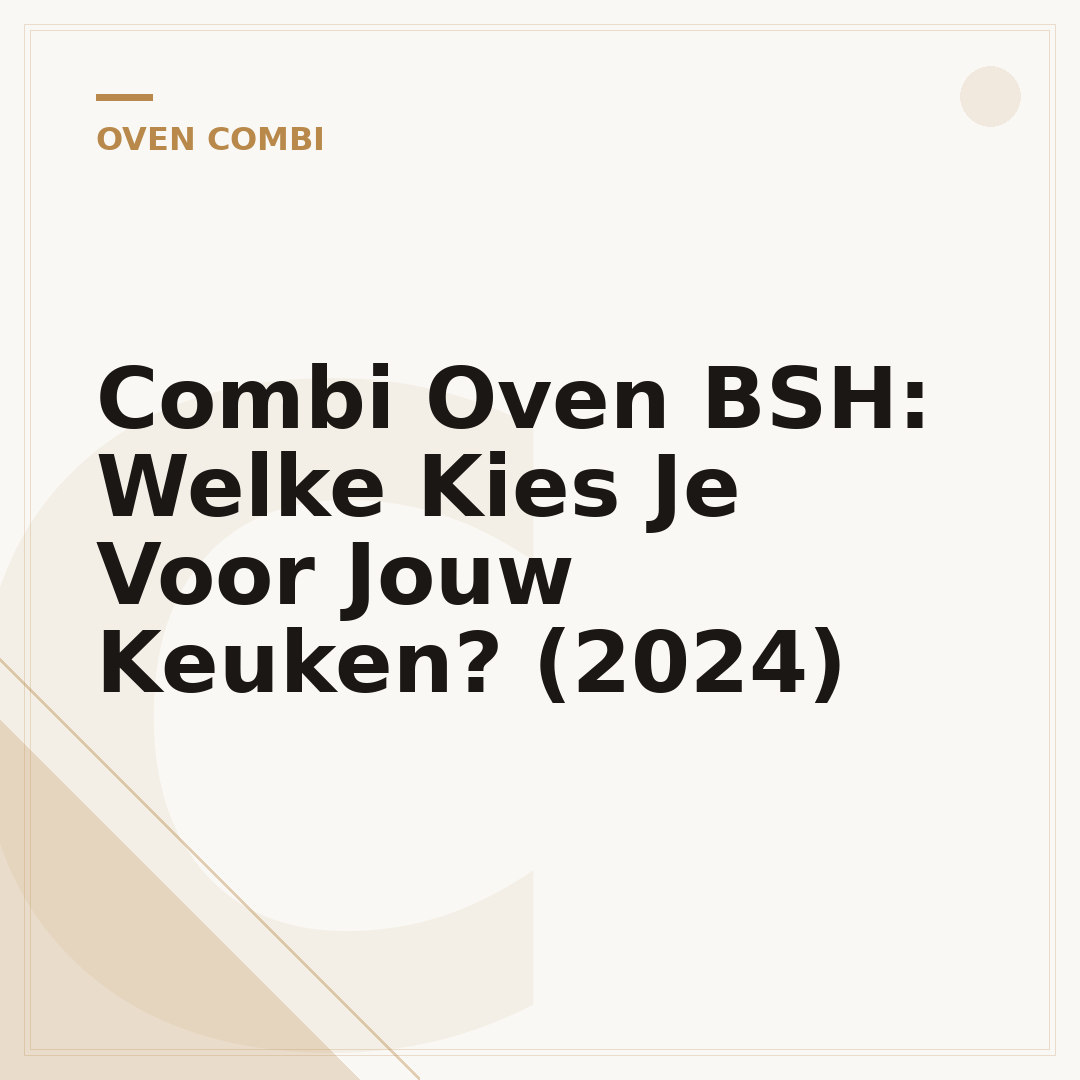 Combi Oven BSH: Welke Kies Je Voor Jouw Keuken? (2024)